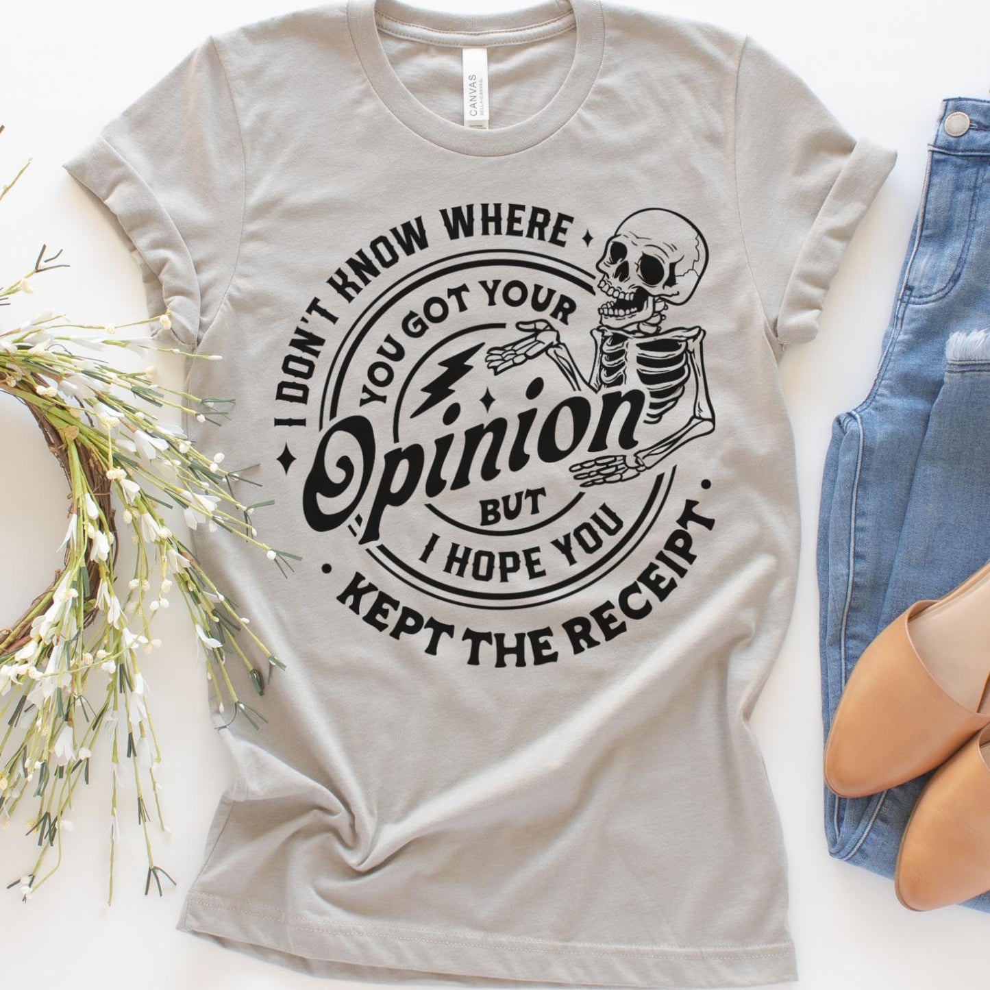 Sarcastic Funny T-Shirt Don't Know Where You Got Your Opinion Tshirt Funny Snarky Tee Skeleton Mom T-Shirt Sassy Mom Life Tees Womens Tshirt Sublimation Cozy T-Shirt