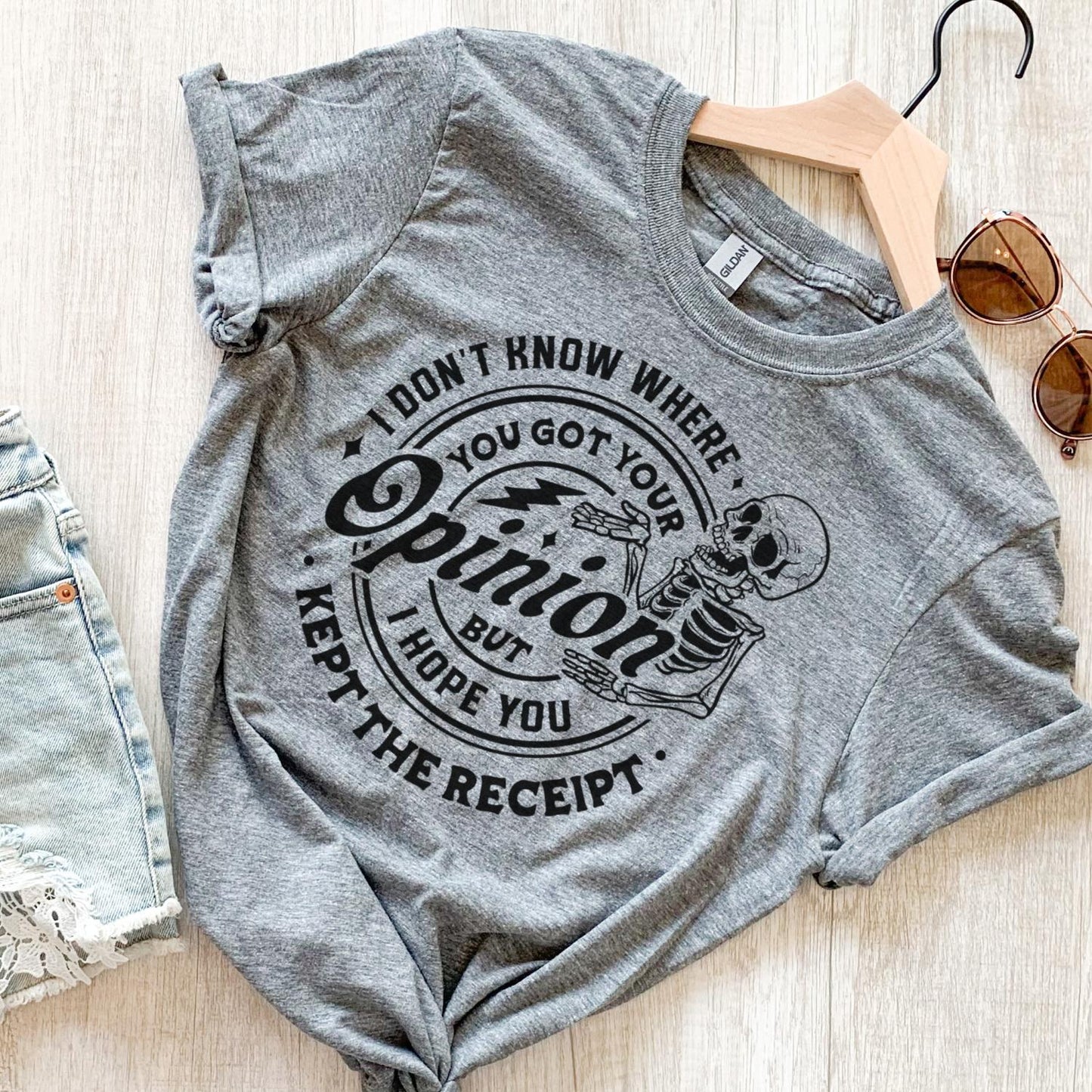Sarcastic Funny T-Shirt Don't Know Where You Got Your Opinion Tshirt Funny Snarky Tee Skeleton Mom T-Shirt Sassy Mom Life Tees Womens Tshirt Sublimation Cozy T-Shirt