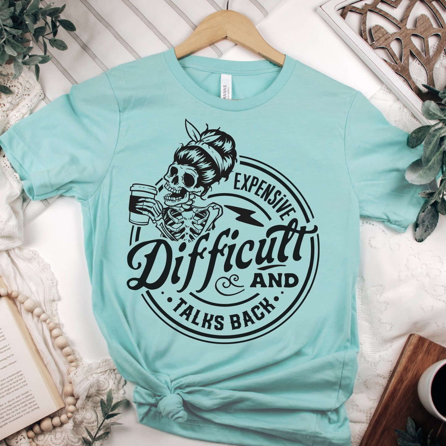Expensive and Difficult T-Shirt Talks Back Tshirt Funny Sarcastic Tee Soft Print Shirt Sarcasm Fun T-Shirt Sublimation Print Tee