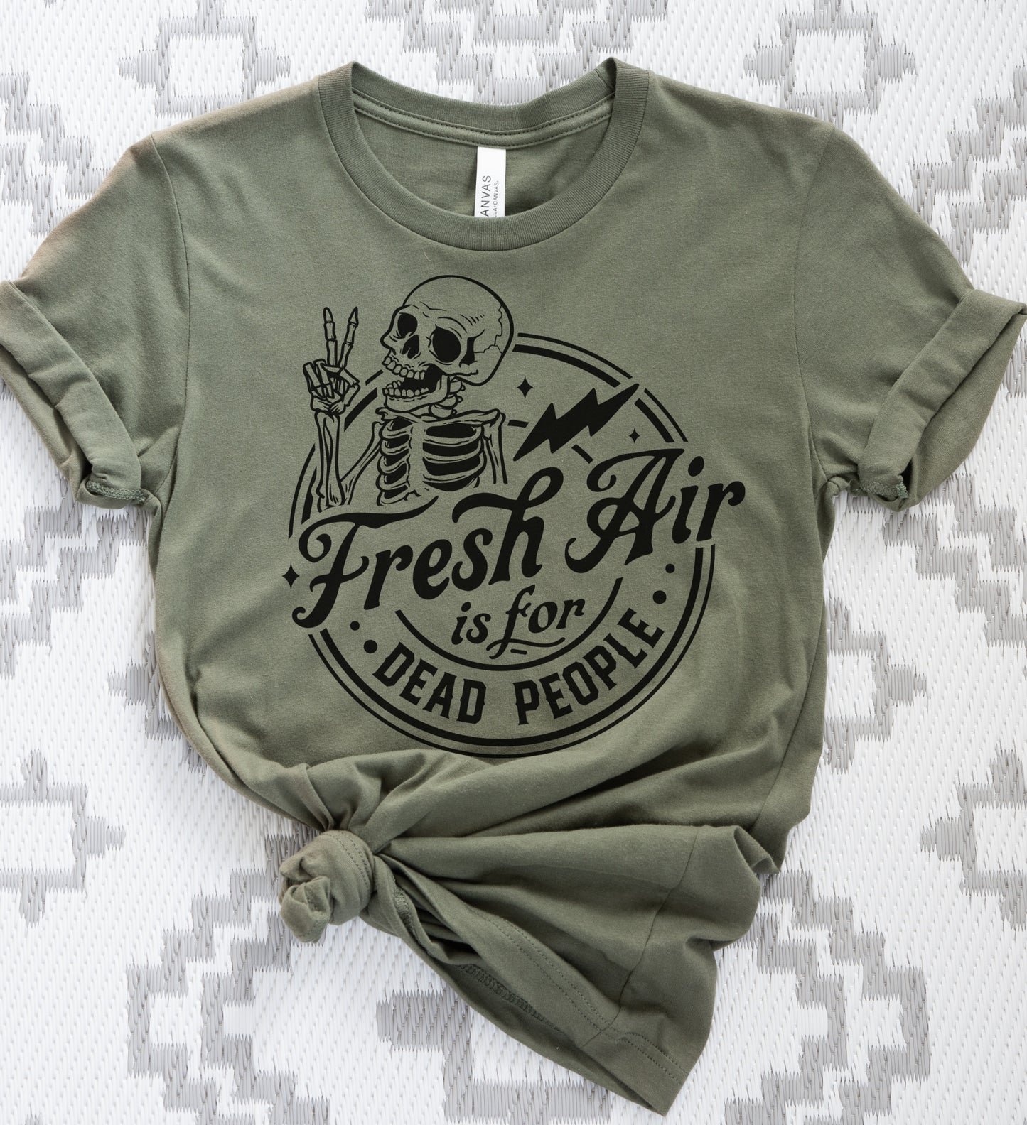 Fresh Air is for Dead People T-Shirt Funny Sarcastic Tshirt Funny Sarcasm Tee Fun Hilarious Shirt Adult Small thru XXLarge