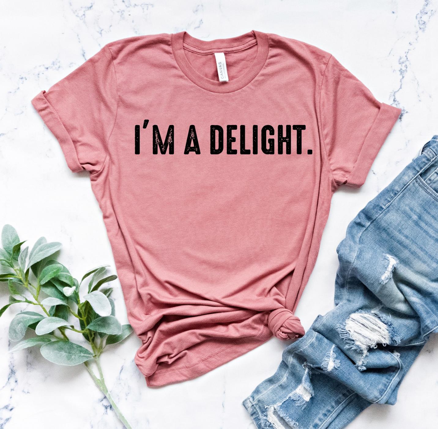 I'm A Delight Sarcastic Short Sleeve Tshirt