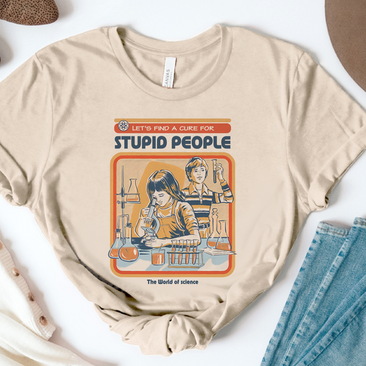 Stupid People T-Shirt Funny Sarcastic Tshirt Hilarious Fun Shirt Funny Sarcasm Tee Soft Print T-Shirt Sublimation Print Tee